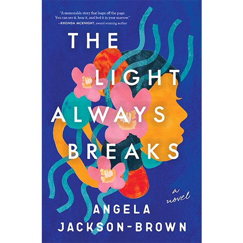 The Light Always Breaks - Angela Jackson-Brown