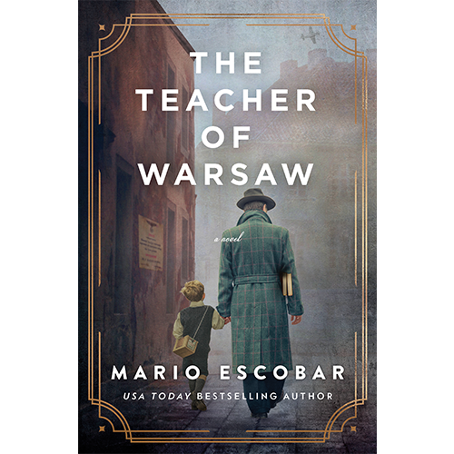 The Teacher of Warsaw - Mario Escobar