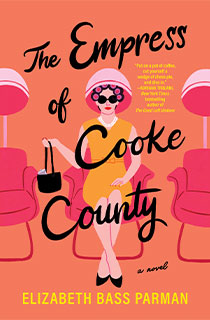The Empress of Cooke County by Elizabeth Bass Parman